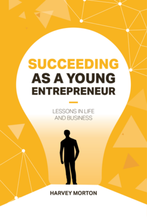 Succeeding as a Young Entrepreneur: Lessons in Life and Business