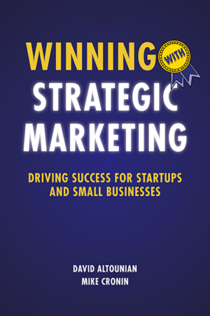 Winning with Strategic Marketing: Driving Success for Startups and Small Businesses