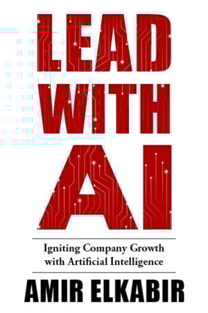 Lead With AI: Igniting Company Growth with Artificial Intelligence
