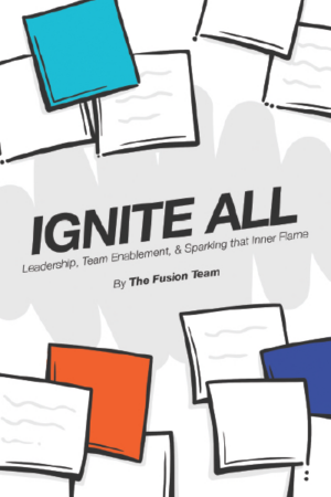 Ignite All: Leadership, Team Enablement, & Sparking That Inner Flame