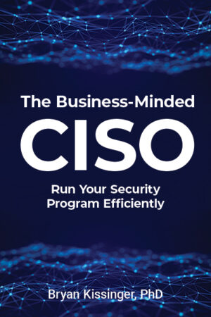 The Business-Minded CISO: Run Your Security Program Efficiently