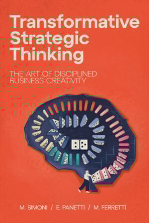 Transformative Strategic Thinking: The Art of Disciplined Business Creativity