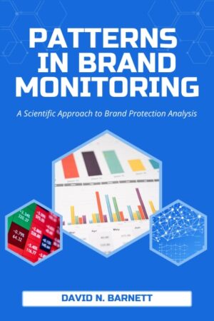 Patterns in Brand Monitoring: A Scientific Approach to Brand Protection Analysis