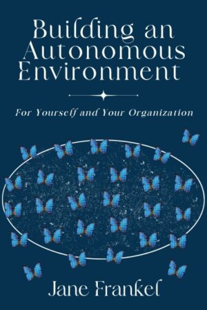 Building an Autonomous Environment: For Yourself and Your Organization