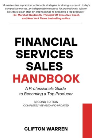Financial Services Sales Handbook, Second Edition: A Professionals Guide to Becoming a Top Producer