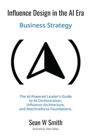 Influence Design in the AI Era: Business Strategy