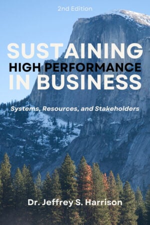 Sustaining High Performance in Business: Systems, Resources, and Stakeholders