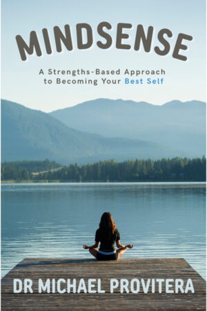 Mindsense: A Strengths-Based Approach to Becoming Your Best Self