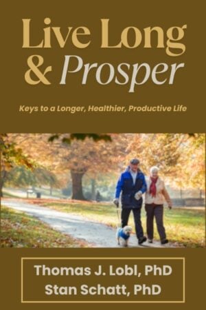 Live Long & Prosper: Keys to a Longer, Healthier, Productive Life