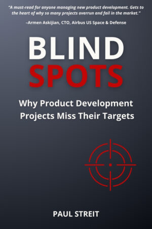 Blind Spots: Why Product Development Projects Miss Their Targets