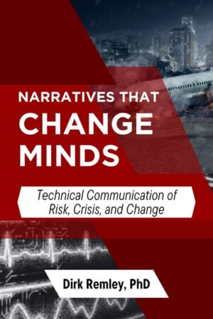 Narratives that Change Minds: Technical Communication of Risk, Crisis, and Change