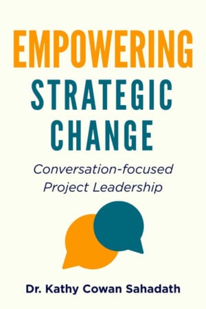 Empowering Strategic Change: Conversation-focused Project Leadership