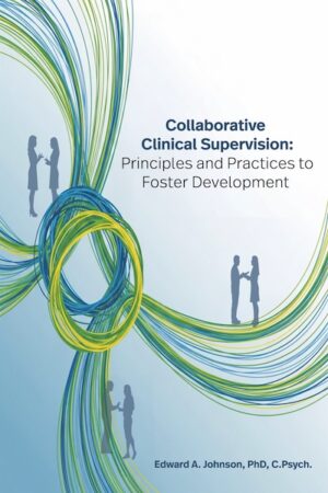 Collaborative Clinical Supervision: Principles and Practices to Foster Development