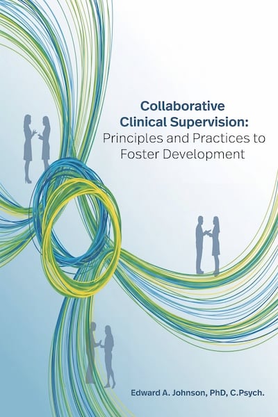 Collaborative Clinical Supervision: Principles and Practices to Foster Development