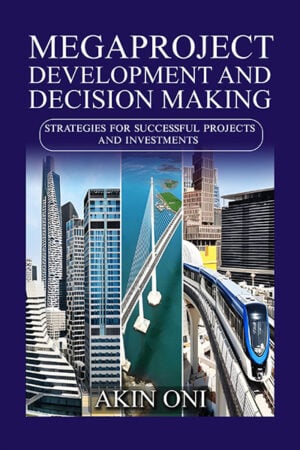 Megaproject Development and Decision Making: Strategies for Successful Projects and Investments
