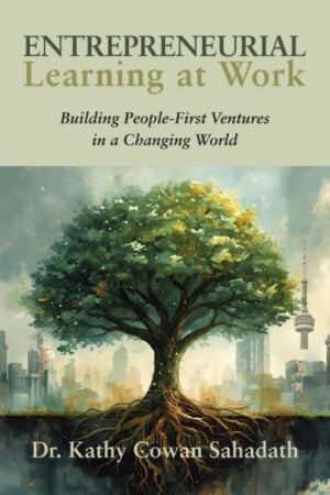 Entrepreneurial Learning at Work: Building People-First Ventures in a Changing World