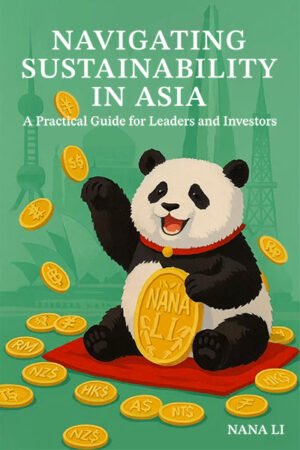 Navigating Sustainability in Asia: A Practical Guide for Leaders and Investors