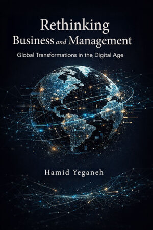 Rethinking Business and Management: Global Transformations in the Digital Age