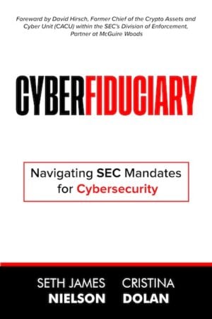 Cyberfiduciary: Navigating SEC Mandates for Cybersecurity
