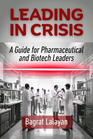 Leading in Crisis: A Guide for Pharmaceutical and Biotech Leaders