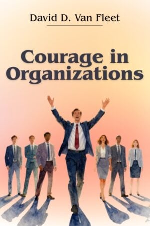 Courage in Organizations
