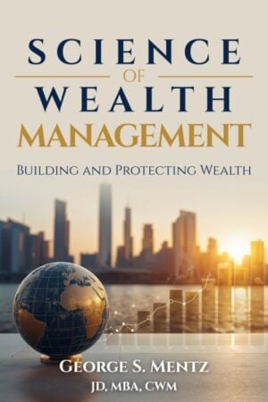 Science of Wealth Management: Building and Protecting Wealth