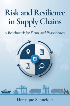 Risk and Resilience in Supply Chains: A Benchmark for Firms and Practitioners