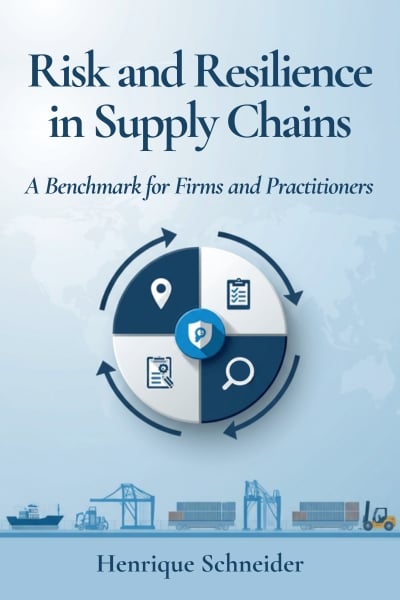 Risk and Resilience in Supply Chains: A Benchmark for Firms and Practitioners