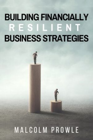 Building Financially Resilient Business Strategies